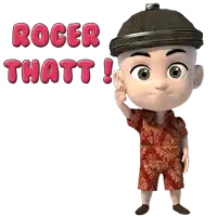 a cartoon character with the words roger thatt written above him