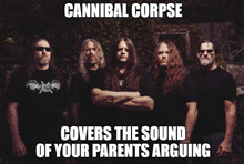 cannibal corpse covers the sound of your parents arguing with a picture of the band