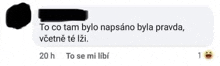 a screenshot of a facebook post that says `` to co tam bylo napsáno byla pravda , všetne te izi . ''