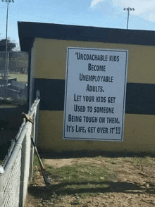 a sign that says " uncoachable kids become unemployable adults "