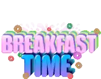 a colorful sign that says breakfast time