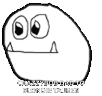 a drawing of a monster with the words chazzybob dad to blondie tauren