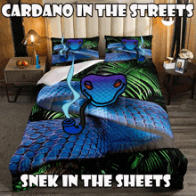 a bed with a snake on it and the words cardano in the streets snek in the sheets