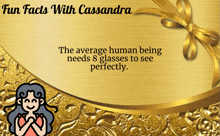 a gold background with the words fun facts with cassandra at the top