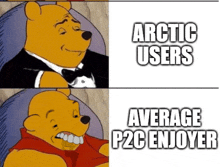 a cartoon of winnie the pooh in a tuxedo with the words arctic users average p2c enjoyer below him