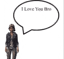 a speech bubble with the words i love you bro on it