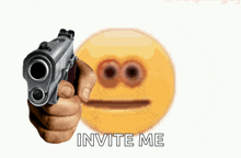 a person is pointing a gun at a smiley face and the words invite me are below it