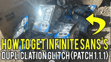 how to get infinite sans 's duplication glitch patch 1.11