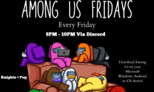 among us fridays every friday 8 pm - 10pm via discord