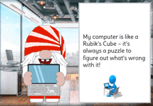 a computer is like a rubik 's cube and it 's always a puzzle to figure out what 's wrong