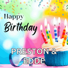 a birthday card for preston and edde with a cupcake with candles on it