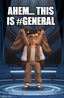 a cartoon character with wings and the words " ahem this is #general " above him