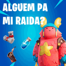 a poster with a cartoon character and the words alguem pa mi raida on it