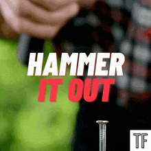 a person is holding a nail with the words hammer it out above it