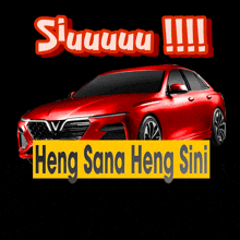 a red car with a yellow sign that says heng sana heng sini on it