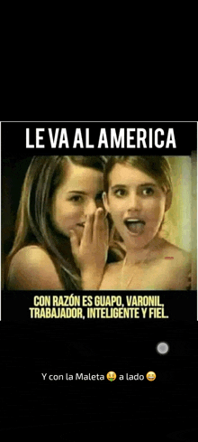 two women whispering into each other 's ear with the words le va al america on top