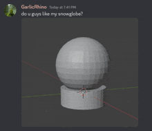 a 3d model of a snow globe with a message from garlicrhino above it