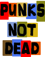 a colorful sign that says punks not dead in black letters