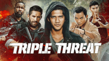 a movie poster for triple threat shows a group of men standing next to each other