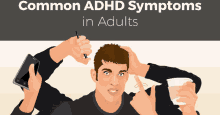 a cartoon of a man with many hands and the words common adhd symptoms in adults below him