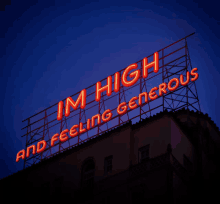 a sign that says im high and feeling generous