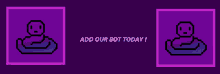 a pixel art of a person with the words " add our bot today "