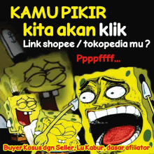 a cartoon of spongebob with the words kamu pikir kita akan klik