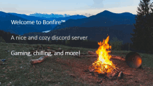 a welcome to bonfire advertisement with a fire in the foreground and mountains in the background