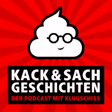 a logo for kack & sach geschichten der podcast mit klugschiss