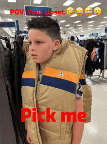 a boy wearing a vest in a store with the words " pick me " on the bottom