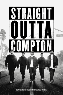 a movie poster for straight outta compton shows a group of men walking down the street