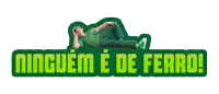 a green sticker with a man laying on his stomach and the words ninguem e de ferro