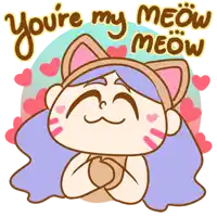 a cartoon drawing of a girl with cat ears and the words you 're my meow meow