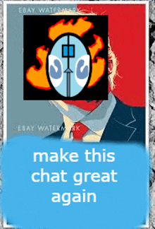 a poster that says make this chat great again with a picture of a man in a suit and tie