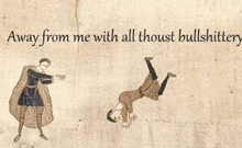 a medieval painting of a man doing a handstand with the words `` away from me with all thoust bullshittery '' .