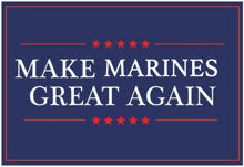 a sign that says make marines great again on it