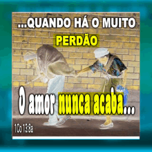 a poster that says quando ha o muito perdao on it