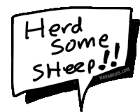 a speech bubble with the words herd some sheep written on it