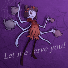 a drawing of a spider with the words let me serve you written below it