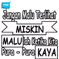 a sticker that says jangan malu terlihat miskin malu lah ketika kita pura - pura kaya