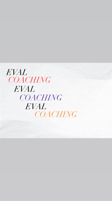 a white background with the words " eval coaching " written on it