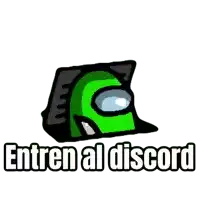 a green among us character with the words entren al discord underneath it