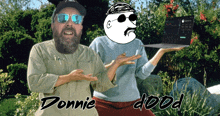 a man with a beard and sunglasses stands next to a woman holding a laptop with the words donnie dood written below them