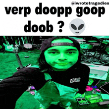 a picture of a person with the words verp doopp goop doob on the bottom