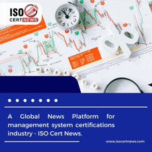 iso cert news is a global news platform for management system certifications industry - iso cert news