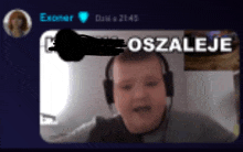 a picture of a boy wearing headphones with the words oszaleje written above him