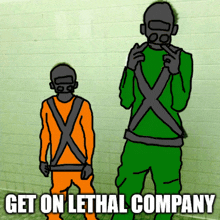 a cartoon of two men in gas masks with the words get on lethal company below them