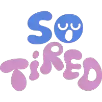 a sticker that says so tired in blue and pink