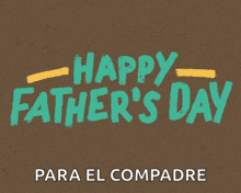 a happy father 's day para el compadre greeting card