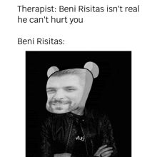 therapist beni risitas isn 't real he can 't hurt you beni risitas '